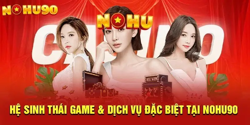 Slot game - Nổ hũ là sảnh chơi được yêu thích nhất tại Nohu90